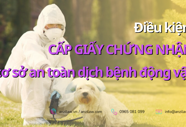 Điều kiện cấp giấy chứng nhận cơ sở an toàn dịch bệnh động vật mới nhất 2023 Điều kiện cấp giấy chứng nhận cơ sở an toàn dịch bệnh động vật mới nhất 2023