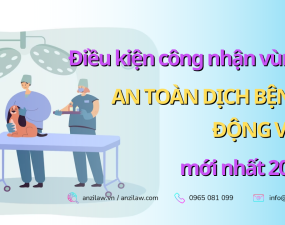 Điều kiện được công nhận vùng an toàn dịch bệnh động vật mới nhất 2023 Điều kiện được công nhận vùng an toàn dịch bệnh động vật mới nhất 2023