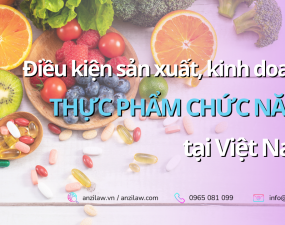 Điều kiện sản xuất, kinh doanh thực phẩm chức năng 2023 Điều kiện sản xuất, kinh doanh thực phẩm chức năng 2023