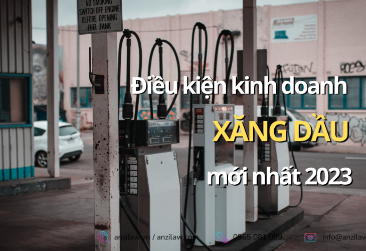 Điều kiện kinh doanh xăng dầu theo quy định mới nhất 2023 Điều kiện kinh doanh xăng dầu theo quy định mới nhất 2023