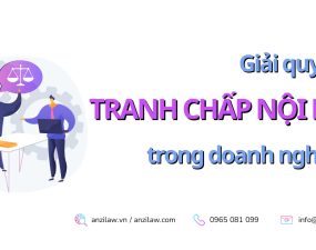 Giải quyết tranh chấp nội bộ trong doanh nghiệp năm 2023 Giải quyết tranh chấp nội bộ trong doanh nghiệp năm 2023